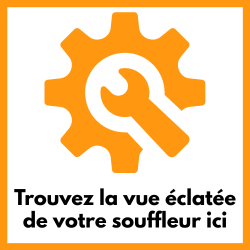 Trouvez votre vue éclatée pour le souffleur