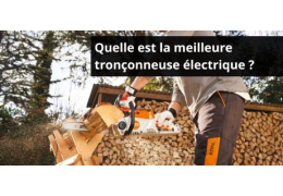 Quelle est la meilleure tronçonneuse électrique ?